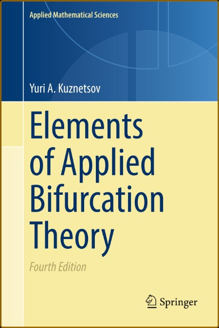 Elements of Applied Bifurcation Theory (Applied Mathematical Sciences, 112)