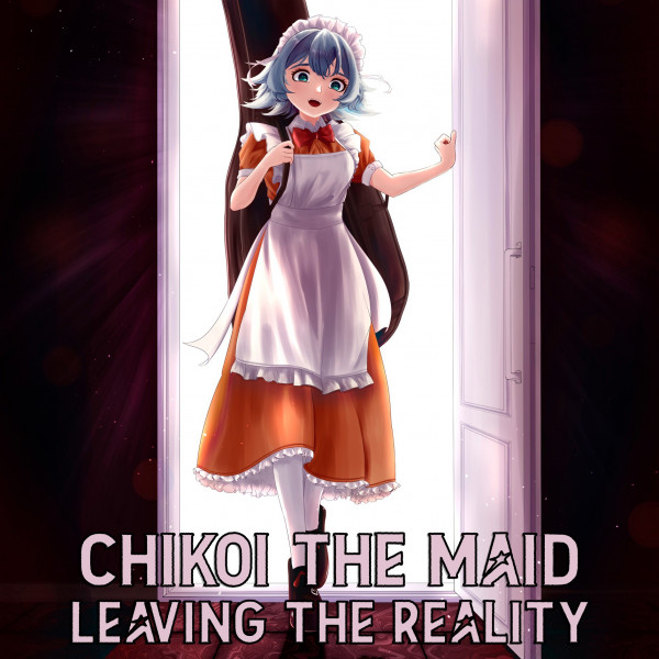 Chikoi The Maid - Leaving Reality (2023)
