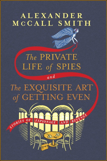 The Private Life of Spies and The Exquisite Art of Getting Even