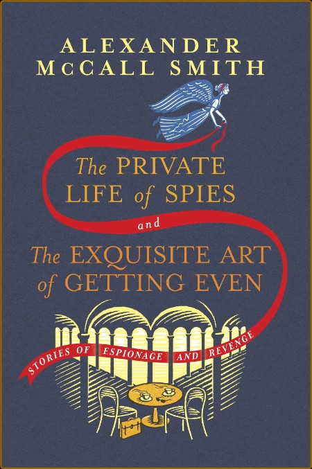 The Private Life of Spies and The Exquisite Art of Getting Even Dfe5b386ed74568e56637ec6a87b1e9b