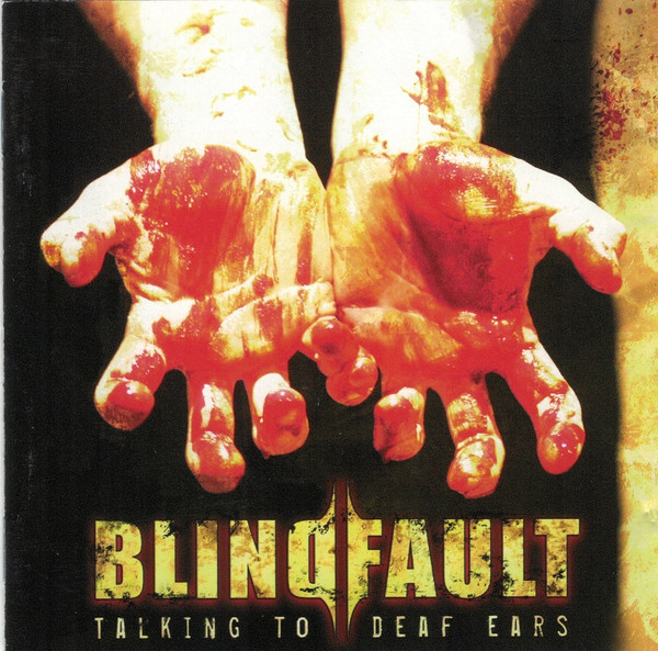 Blindfault - Talking To Deaf Ears (2005)