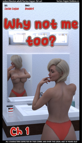 Lucius Logan - Why not me too 3D Porn Comic