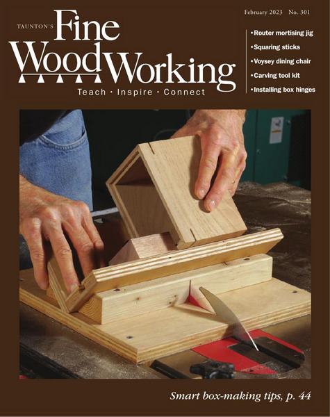 Fine Woodworking №301 (January-February 2023)