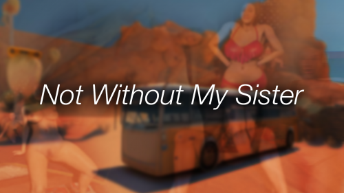 Not without my sister - Full by retsymthenam