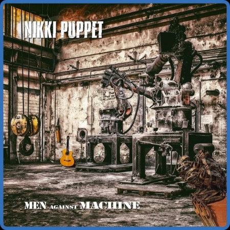 Nikki Puppet - 2023 - Men Against Machine (FLAC)