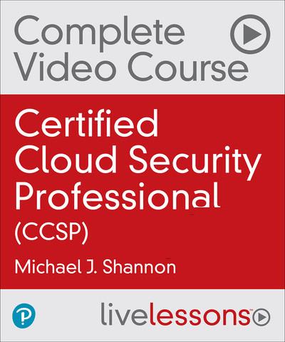 Certified Cloud Security Professional (CCSP) (Complete Video Course) By Michael J. Shannon