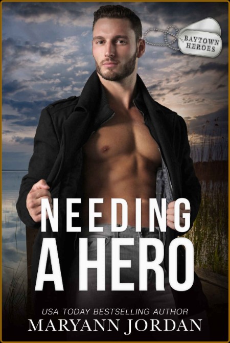 Needing a Hero (Baytown Heroes Book 4) Eb74a0820d30df37347a836f9e02ee70