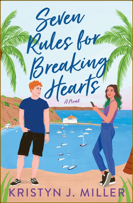 Seven Rules for Breaking Hearts: A Novel 17e65719c65b73528cca30cdc3c58ca6