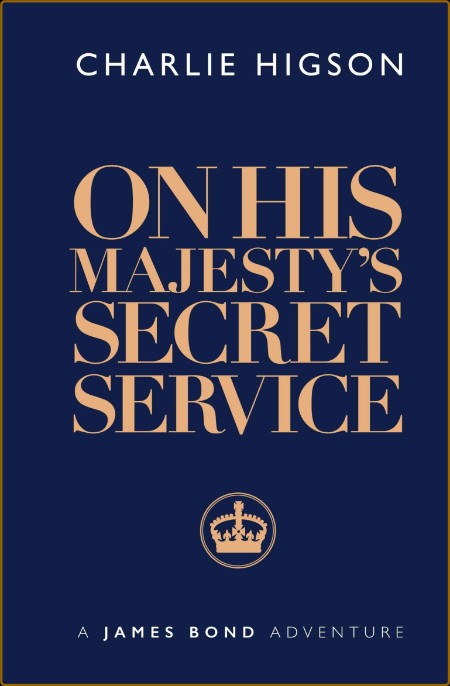 On His Majesty's Secret Service 6676499741cf4c419c077b4c5512f5bc