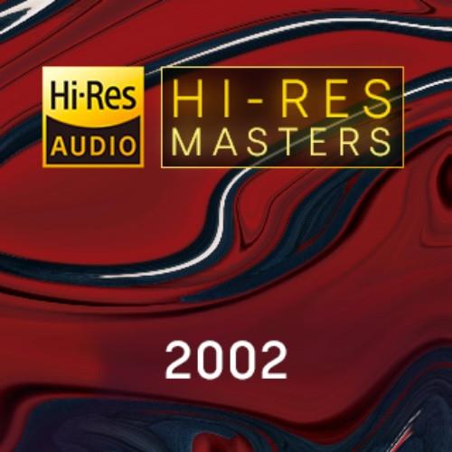 Hi-Res Masters 2002 (2023) FLAC