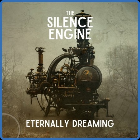 The Silence Engine - 2023 - Eternally Dreaming (FLAC)