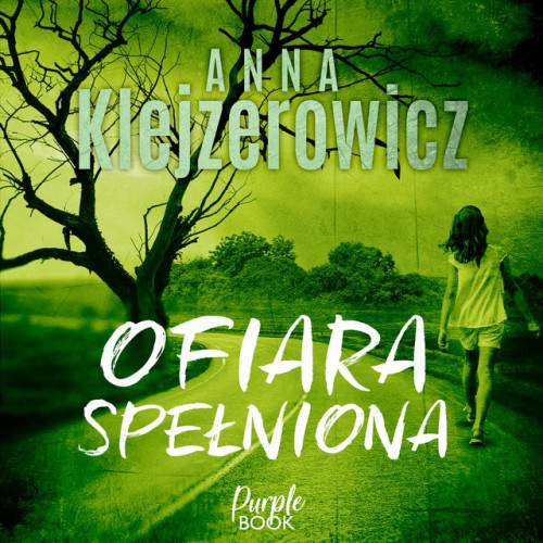 Anna Klejzerowicz - Ofiara spełniona