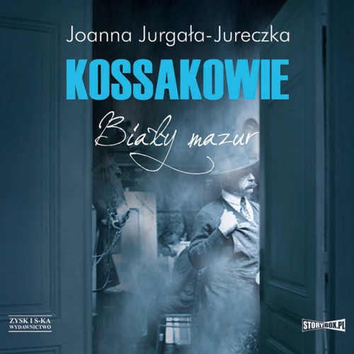 Joanna Jurgała-Jureczka - Kossakowie. Biały mazur