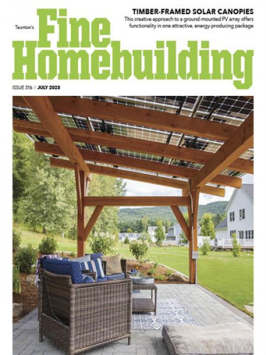 Fine Homebuilding - July 2023