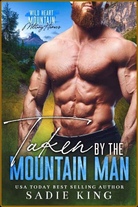 Taken by the Mountain Man: An Age Gap Instalove Romance