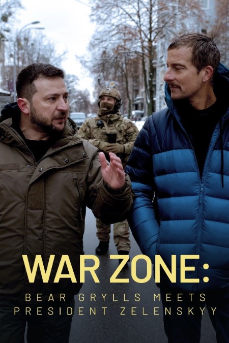 War Zone Bear Grylls Meets President ZelenSkyy 2023 1080p AMZN WEBRip DDP2 0 x264-...