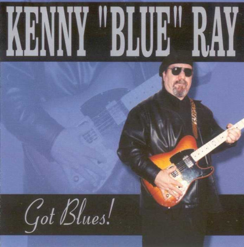 Kenny Blue Ray - Got Blues! (2002) [lossless]