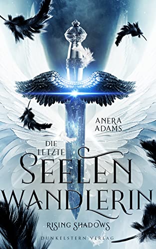 Anera Adams  -  Die letzte Seelenwandlerin: Rising Shadows