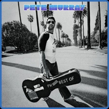 Pete MurRay - Best Of (2023) FLAC