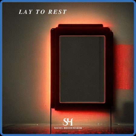 Sacha Hoedemer - Lay to Rest (2023)