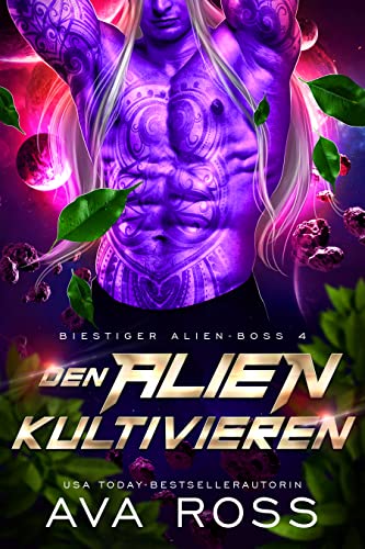 Ava Ross  -  Den Alien Kultivieren: Eine Science Filien Krieger Romanze (Biestig Alien - Boss - Serie 4)