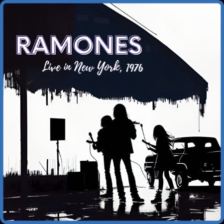 Ramones - RAMONES - Live in New York 1976 (2023) FLAC