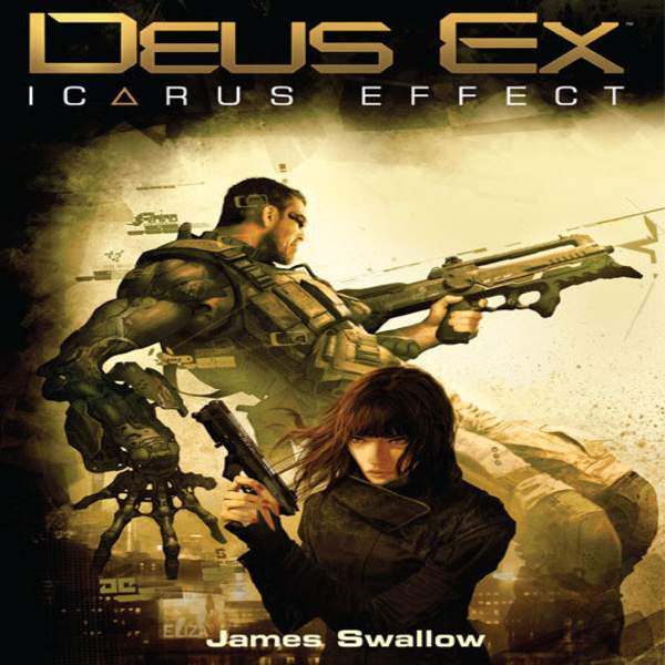 Джеймс Сваллоу - Deus Ex. Эффект Икара (Аудиокнига)