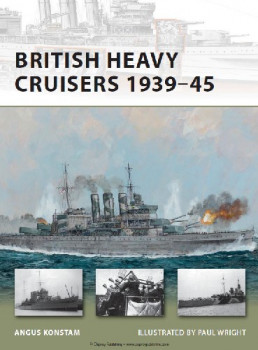 British Heavy Cruisers 1939-45 (Osprey New Vanguard 190)