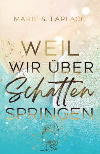 Marie S. Laplace  -  Weil wir &uuml;ber Schatten springen: Marla und Julien