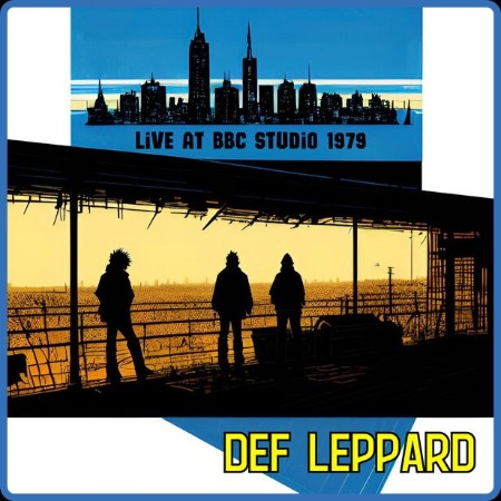 Def Leppard - Def Leppard - Life at BBC Studio 1979 (Live) (2023) FLAC