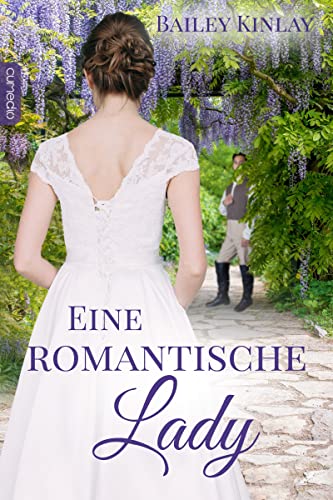 Bailey Kinlay  -  Eine romantische Lady (Die Liebe findet stets ihren Weg 3)