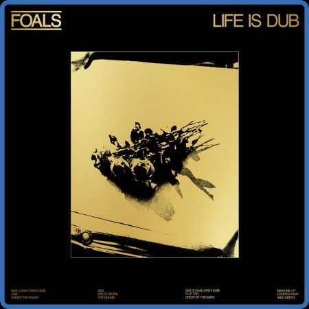 Foals - Life Is Dub (Dan Carey Dub) (2023)