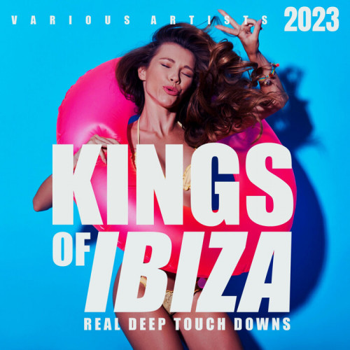 VA - Kings Of Ibiza - Real Deep Touch Downs (2023) MP3