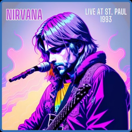 Nirvana - Nirvana - Live at St  Paul 1993 (2023) FLAC