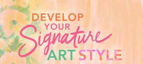 How to Develop Your Signature Art Style