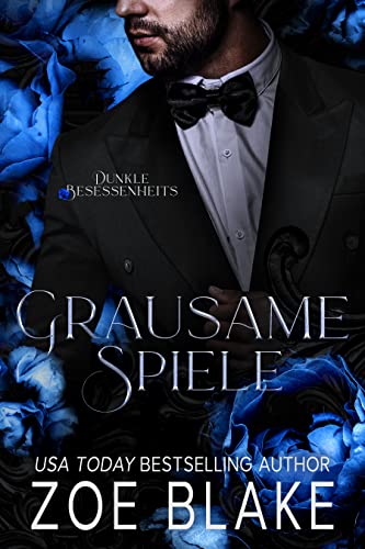 Zoe Blake  -  Grausame Spiele: Eine Dunkle Romanze (Dunkle Besessenheit 4)