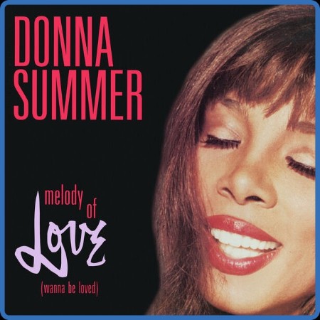 Donna Summer - Melody Of Love (Wanna Be Loved) (2023)