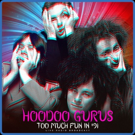 Hoodoo Gurus - Too Much Fun in '91 (live) (2023) FLAC