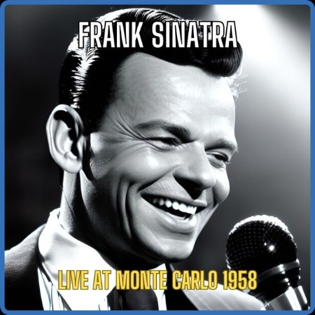 Frank Sinatra - Frank Sinatra - Live at Monte Carlo 1958 (2023) [16Bit-44 1kHz] FLAC