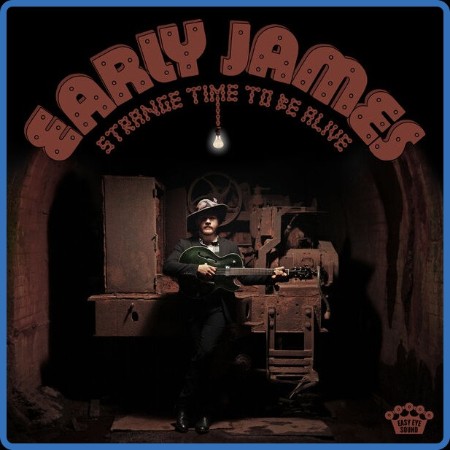 Early James - Strange Time To Be Alive (Deluxe Edition) (2023)