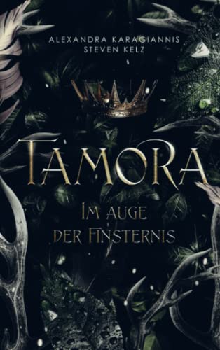 Alexandra Karagiannis & Steven Kelz  -  Tamora: Im Auge der Finsternis