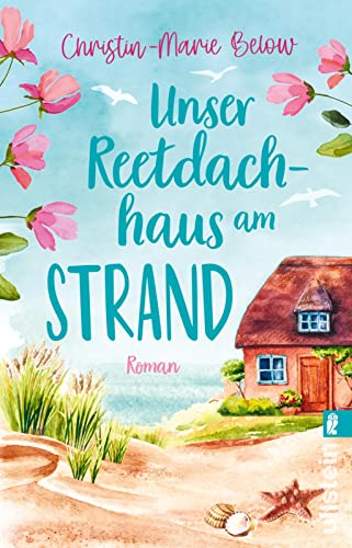 Below, Christin - Marie  -  Unser Reetdachhaus am Strand