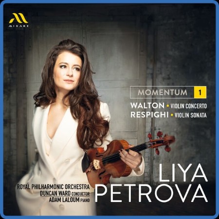 Liya Petrova - Momentum [1] Walton, Respighi (2023)