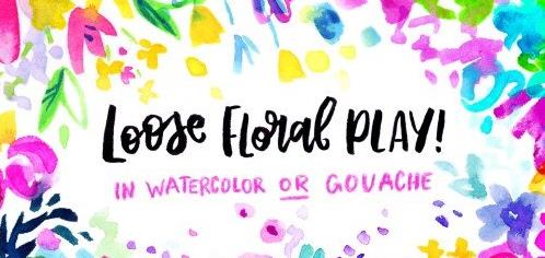 Loose Floral Play! Watercolor OR Gouache Painting FUN!