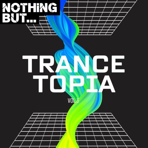 Nothing But... Trancetopia Vol 03 (2023)