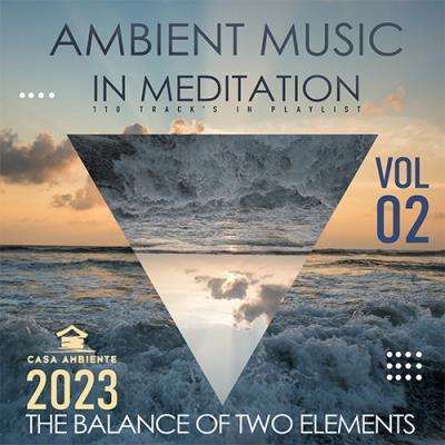 VA - Ambient Music In Meditation Vol. 02 (2023) (MP3)