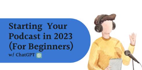 Start Your Own Podcast in 2023 with Chatgpt (For Beginners) |  Download Free