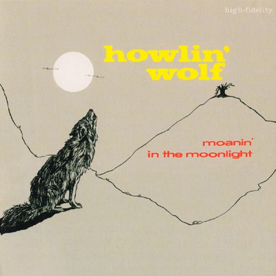 Howlin' Wolf - Moanin' In The Moonlight (1959) [2017 24bit Remaster, 15 Bonus Tracks]