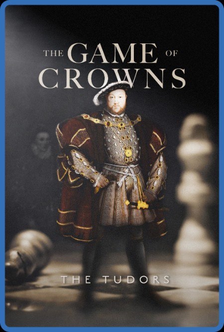 The Game of Crowns The Tudors 2023 1080p WEBRip x265-RARBG