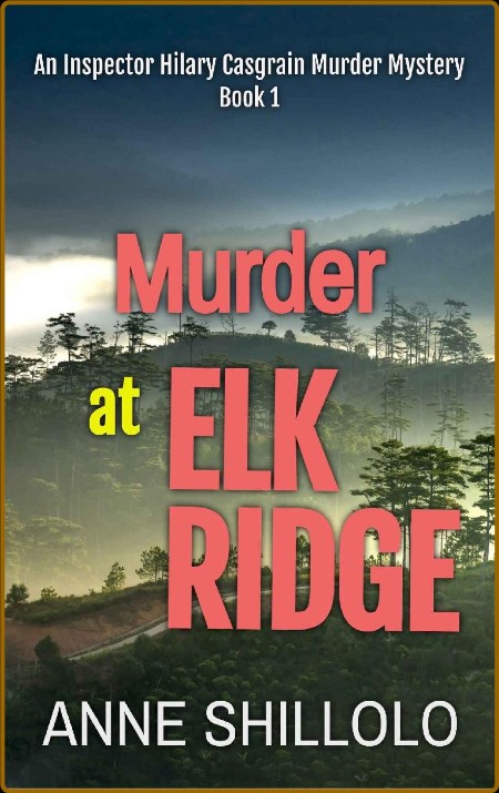 Murder at Elk Ridge: An Inspector Hilary Casgrain Murder Mystery